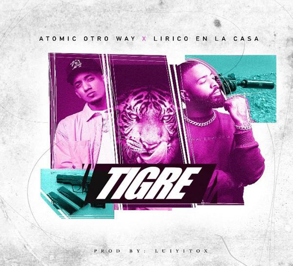 Atomic Otro Way junto a Lirico En La Casa llegan con el dembow “Tigre” 