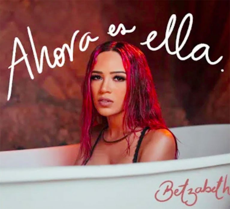 Betzabeth estrena nuevo sencillo empoderador “Ahora Es Ella” - El ...