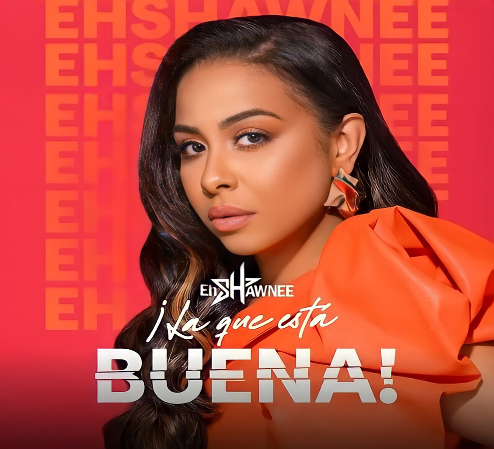 EhShawnee presenta su nuevo sencillo “La Que Está Buena”