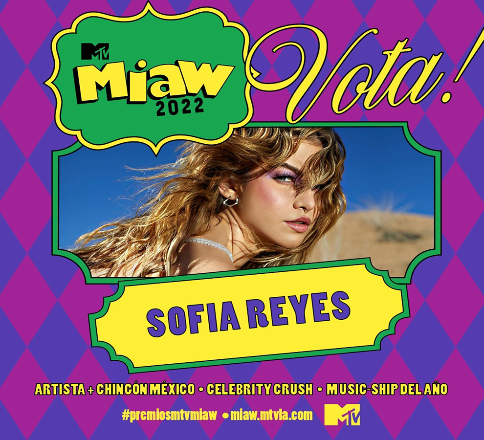 LA SUPERESTRELLA LATINA SOFIA REYES RECIBE TRES NOMINACIONES A LOS MTV MIAW