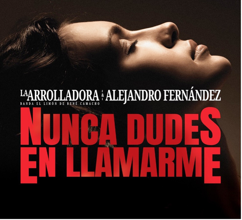 LA ARROLLADORA BANDA EL LIMÓN & ALEJANDRO FERNÁNDEZ PRESENTAN “NUNCA DUDES EN LLAMARME”