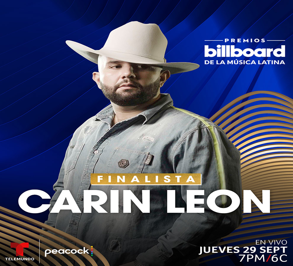  CARIN LEÓN DOS VECES FINALISTA A LOS PREMIOS BILLBOARD DE LA MÚSICA LATINA 2022