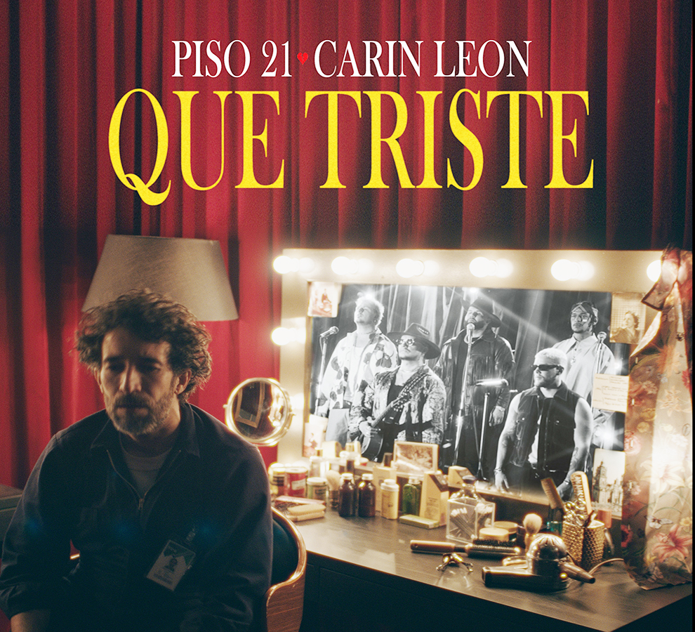  PISO 21 LANZA NUEVO SENCILLO “QUE TRISTE” CON CARÍN LEÓN