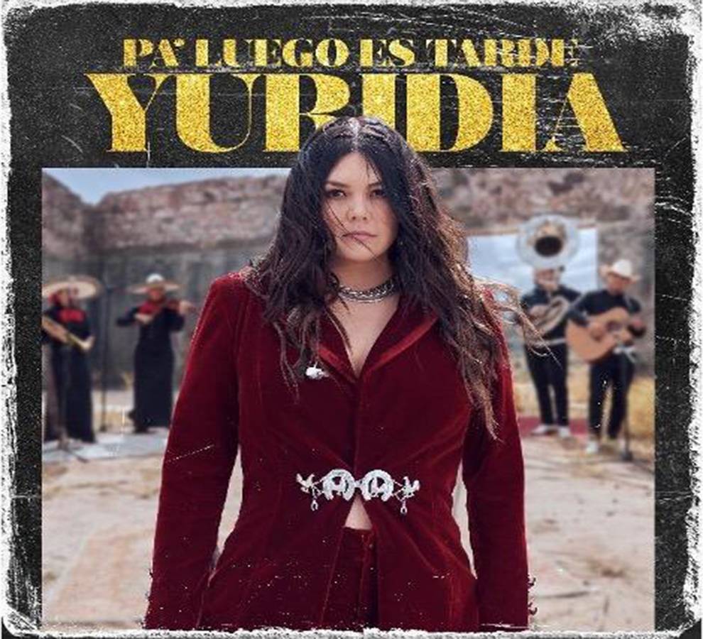 YURIDIA PRESENTA SU ESPERADO  ÁLBUM REGIONAL MEXICANO PA’ LUEGO ES TARDE
