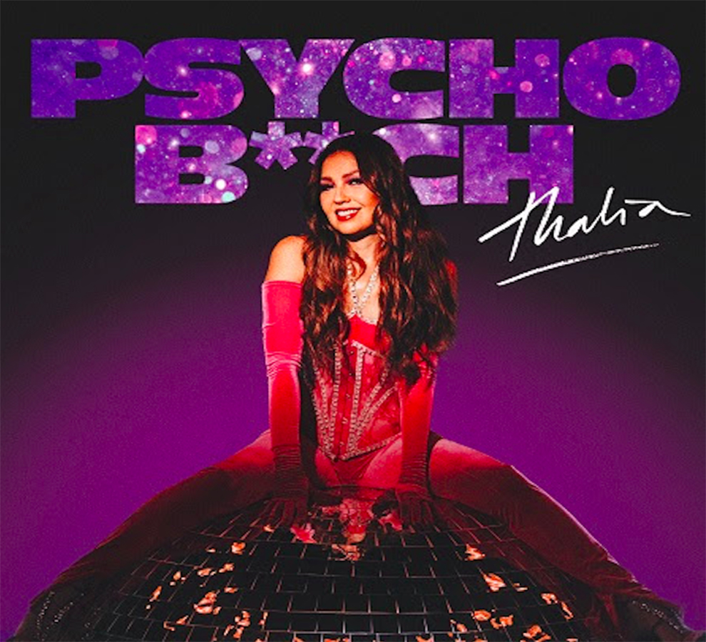Thalía hace un llamado de empoderamiento con “Psycho B**ch”