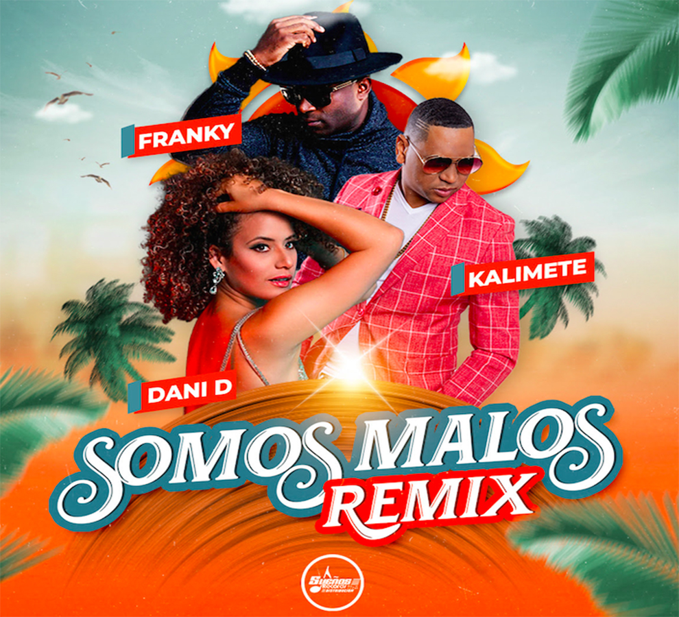 Dani D y Franky se reúnen con Kalimete para el remix de “Somos Malos”
