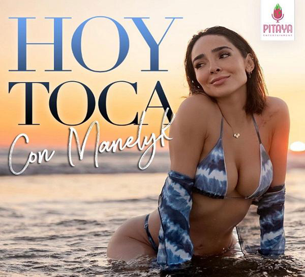 Manelyk González presenta “Hoy Toca”, un podcast sin censura ni fetiches para las mujeres