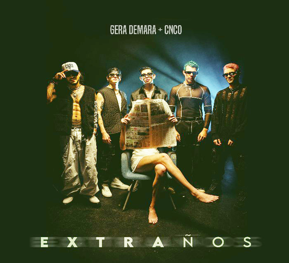 Gera Demara y CNCO fusionan sus talentos en “EXTRAÑOS” 