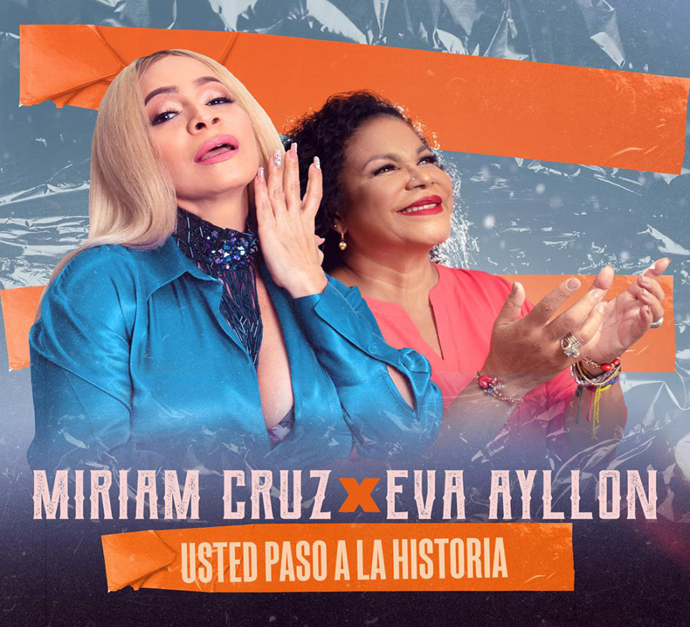 Miriam Cruz y Eva Ayllón estrenan “Usted Pasó A La Historia”