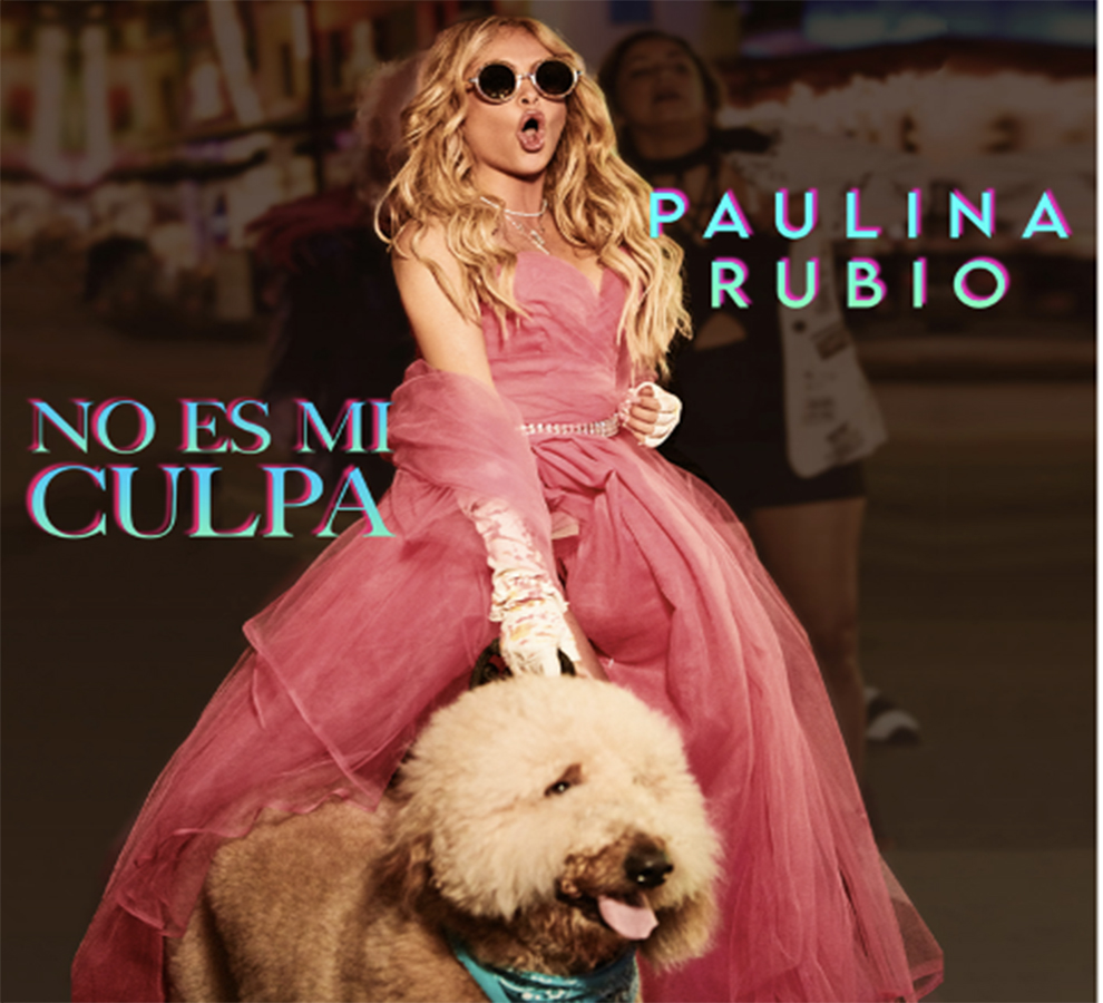 PAULINA RUBIO ESTRENA SU NUEVO SENCILLO “NO ES MI CULPA”