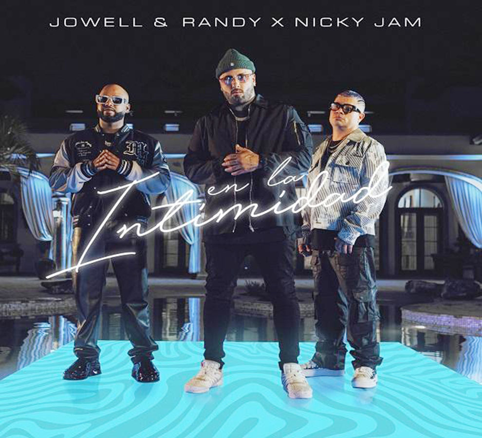 Jowell y Randy junto a Nicky Jam lanzan “En la intimidad”