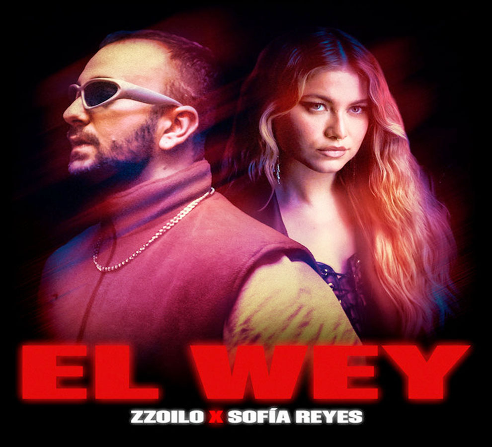 La súper estrella latina Sofía Reyes se une a Zzoilo para su increíble colaboración bajo el título “El Wey”
