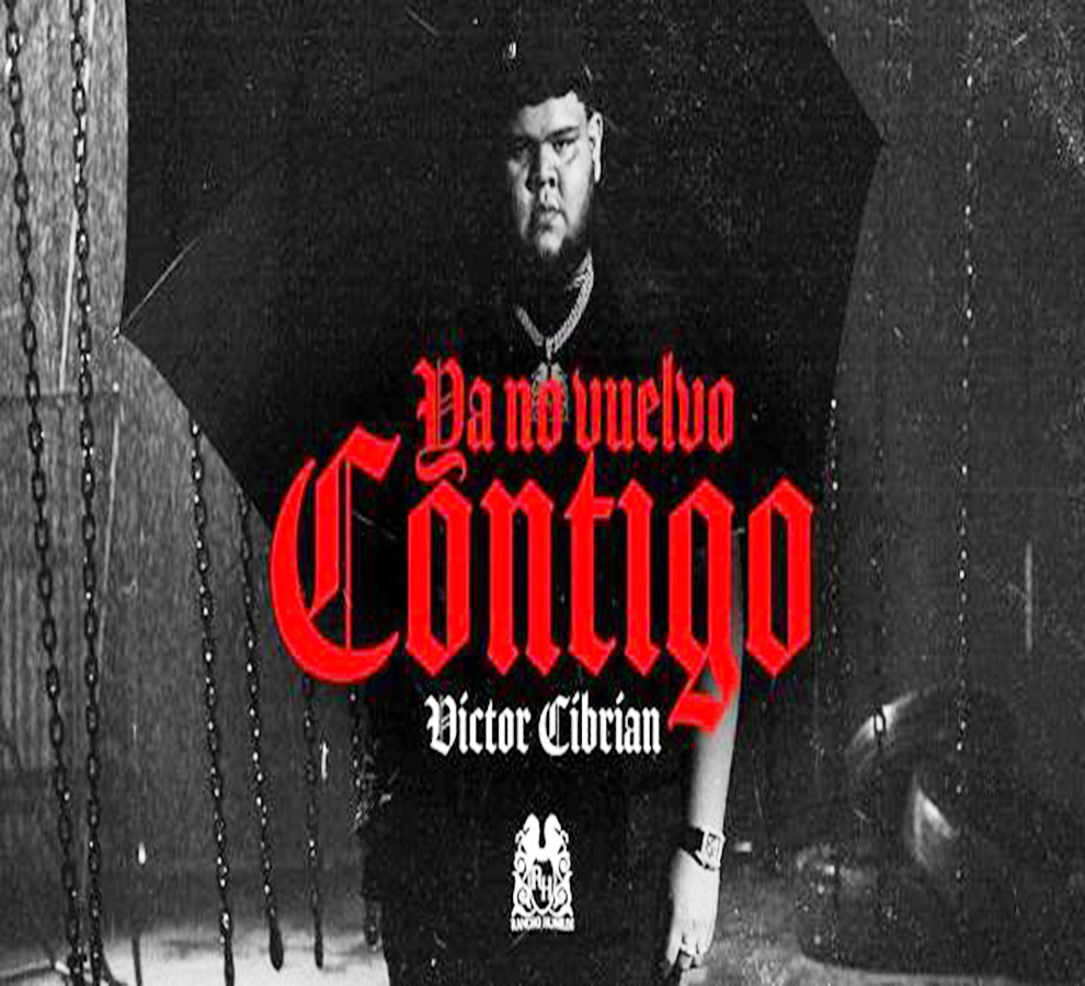 Victor Cibrian le canta al desamor en “Ya No Vuelvo Contigo”