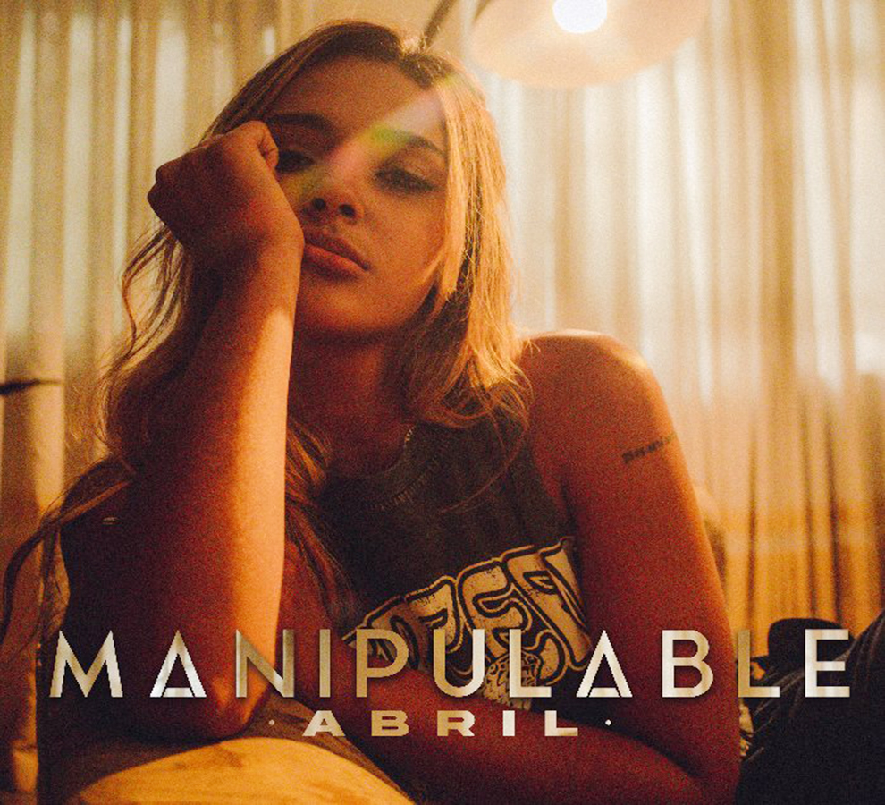 ABRIL lanza su primer sencillo bajo Royalty Recordsm, “Manipulable” 