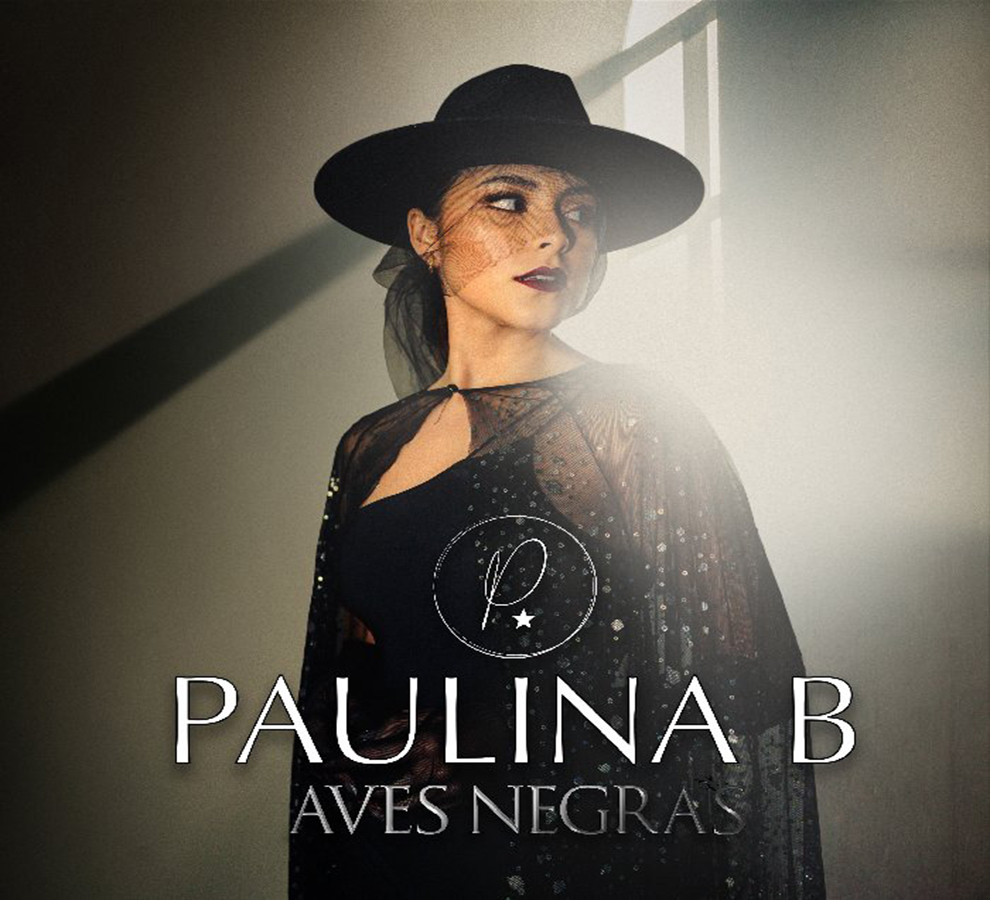 PAULINA B  hace su presentación en la industria musical con “Aves Negras”, de la mano de Royalty Récords