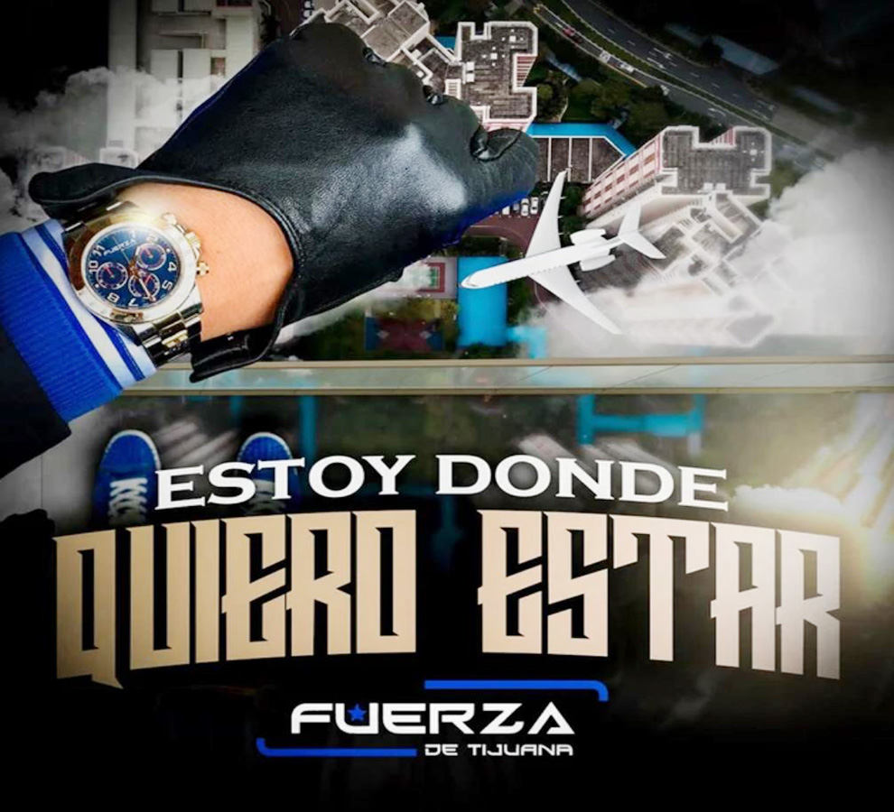 Fuerza de Tijuana estrena  “Estoy Donde Quiero Estar” 