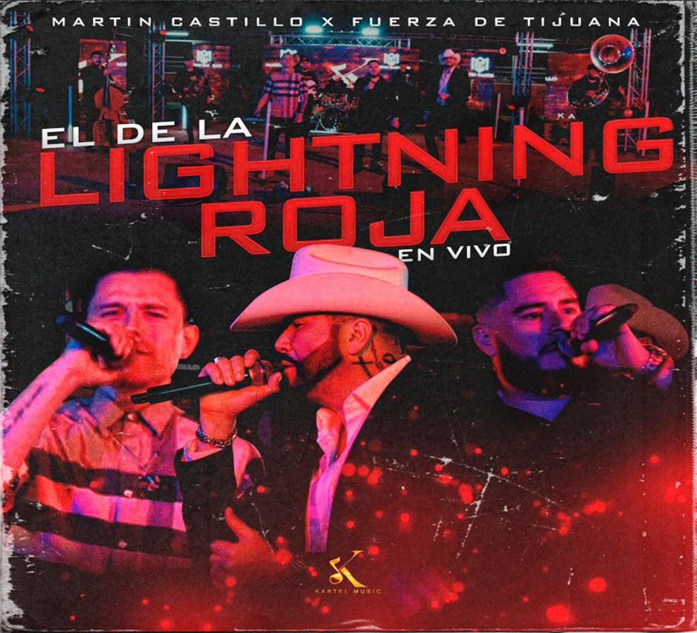 Fuerza de Tijuana estrena  “El De La Lightning Roja” junto a Martín Castillo
