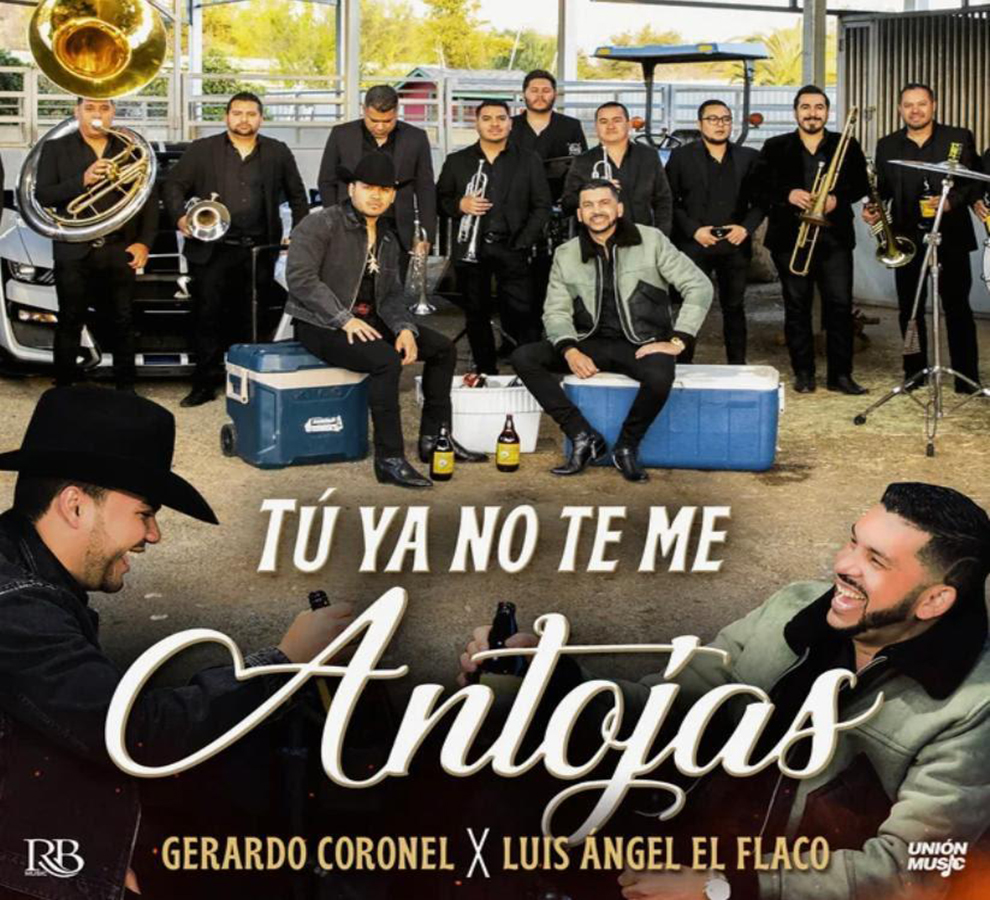Gerardo Coronel “El Jerry & Luis Ángel “El Flaco estrenan “Tu ya no te me antojas”