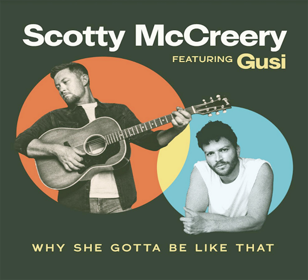 Scotty McCreery invita a Gusy para poner sabor latino en “Why She Gotta Be Like That”.
