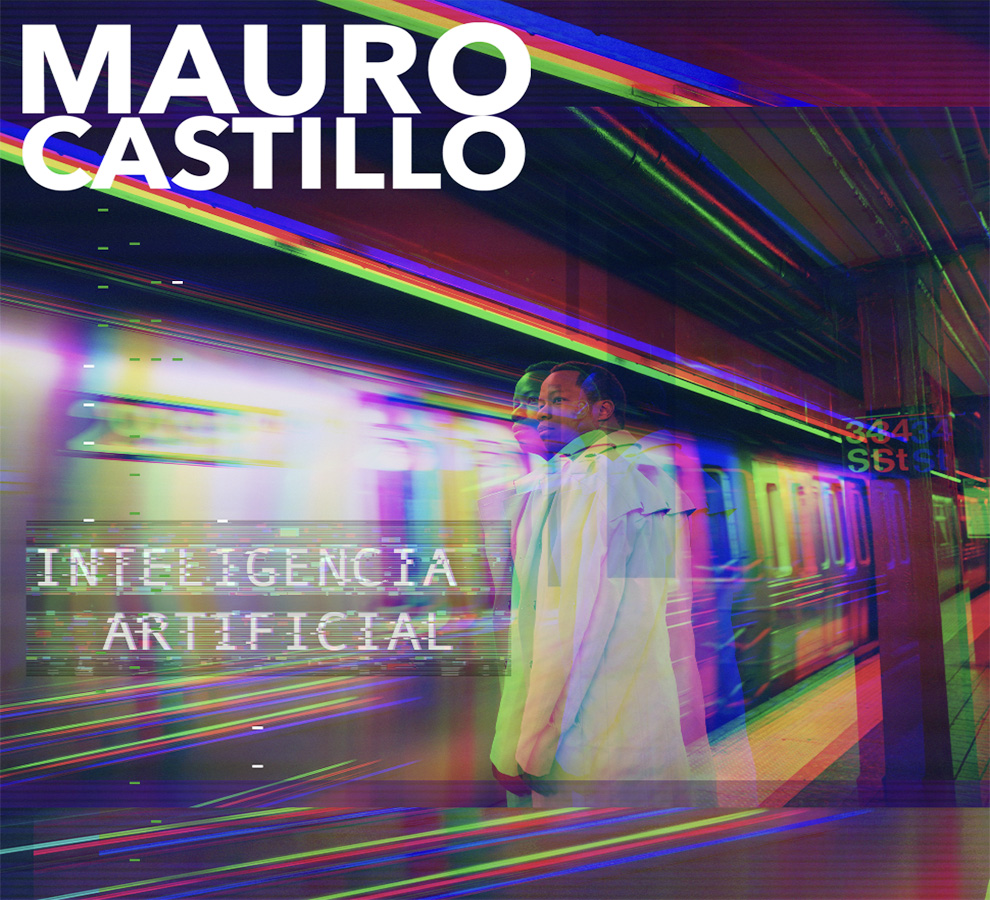 MAURO CASTILLO habla del encuentro entre humanidad y tecnología con su impactante nuevo álbum “Inteligencia Artificial”