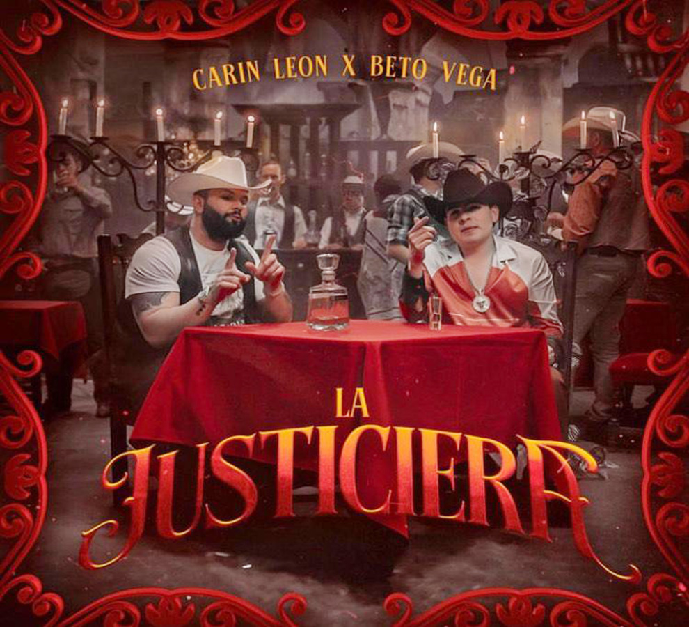 Carin León y Beto Vega le cantan a “La Justiciera”