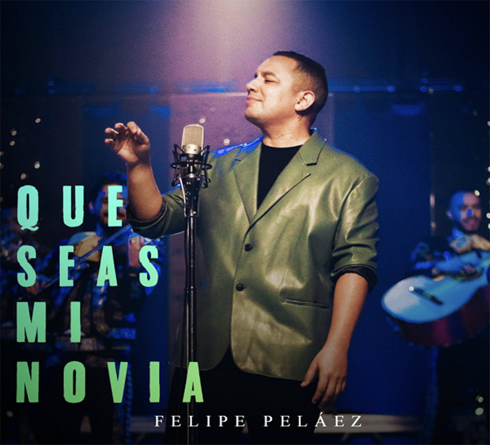 Felipe Peláez derrocha romanticismo ranchero con el sencillo “Que Seas Mi Novia”