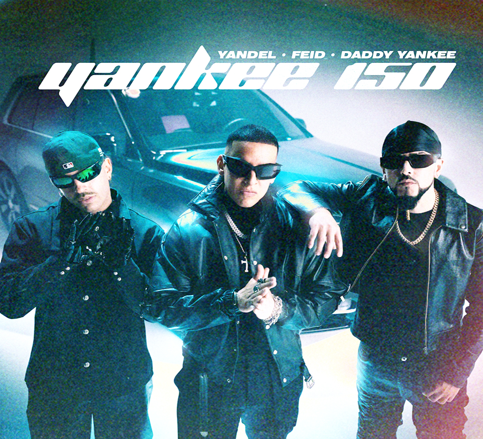 YANDEL ANUNCIA ESPECTACULAR REMIX JUNTO A FEID Y  DADDY YANKEE CON SU NUEVO VIDEO TITULADO YANKEE 150 