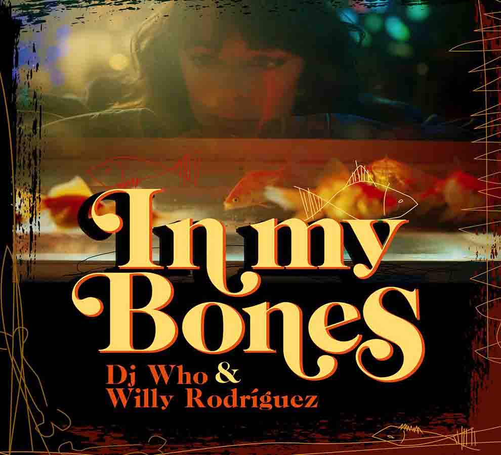 DJ Who y Willy Rodriguez de Cultura Profética Estrenan “In My Bones”