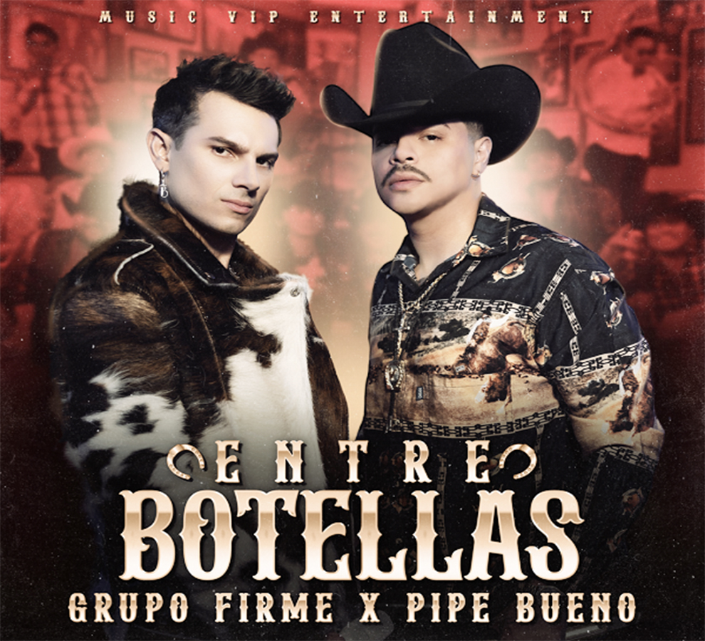 Pipe Bueno y Grupo Firme se mezclan “Entre Botellas”