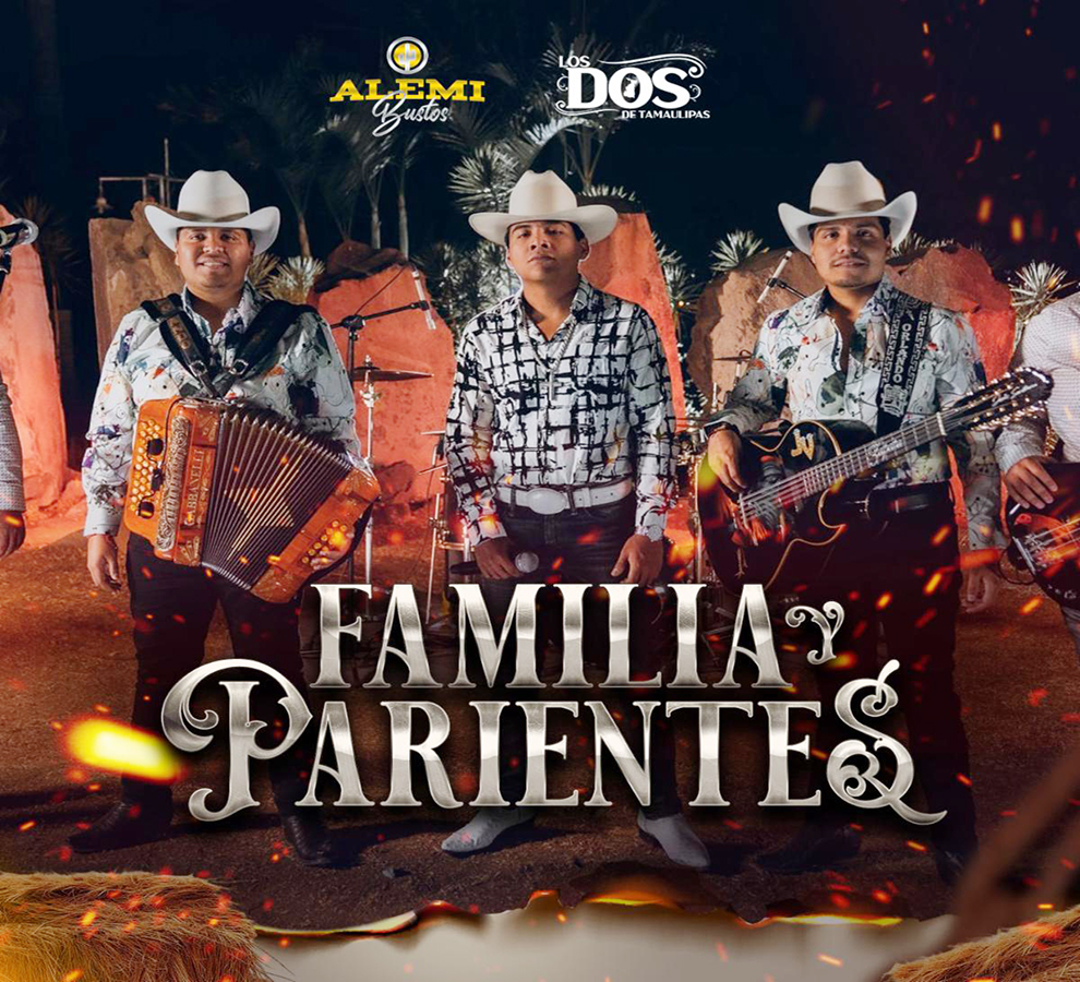 Los Dos de Tamaulipas y Alemi Bustos unen sus talentos y en una sola voz nos presentan su nuevo secillo “Familia y Parientes”