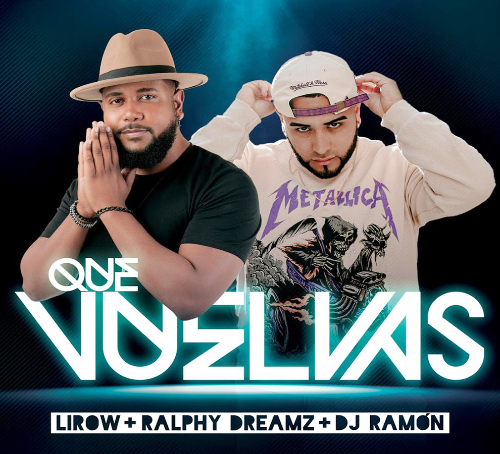 Lirow y Ralphy Dreamz dicen “Que vuelvas” a ritmo de bachata