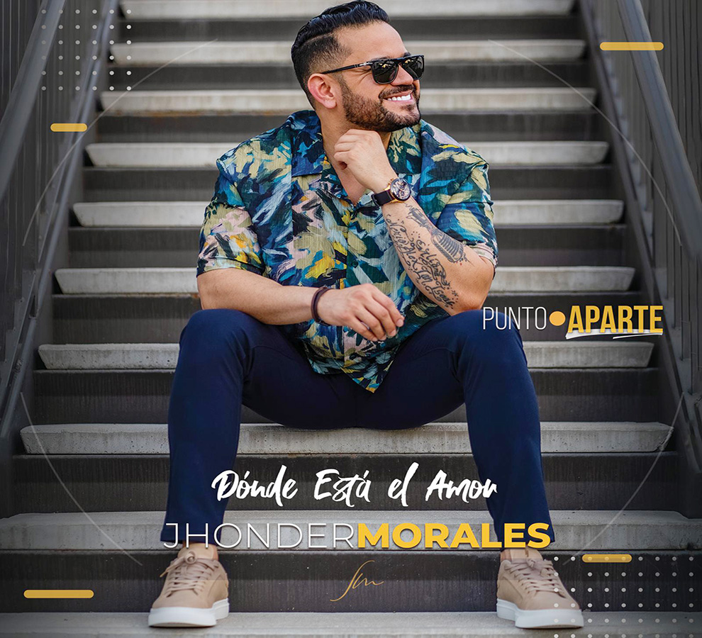 Jhonder Morales promociona “Dónde está el amor” perteneciente a su producción “Punto aparte”