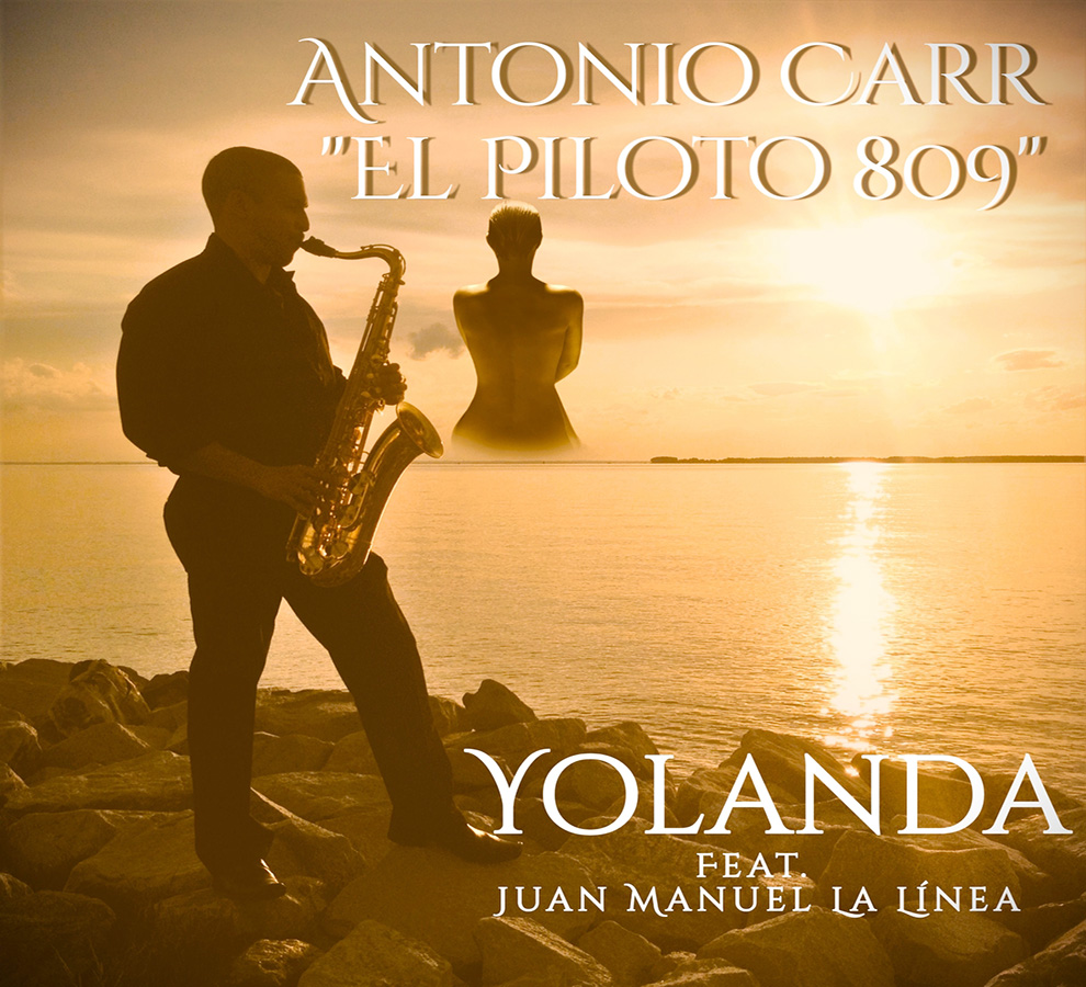 El Saxofonista dominicano Antonio Carr presenta su nuevo sencillo “Yolanda”