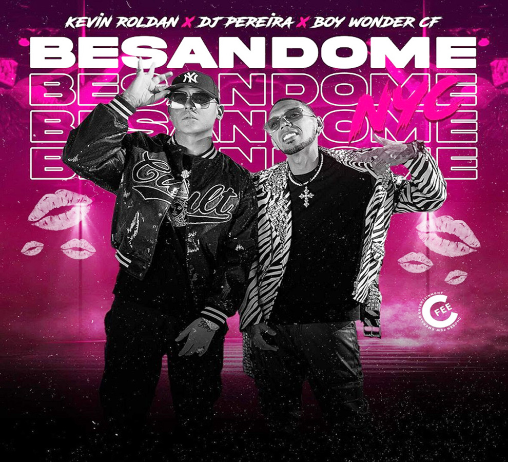 “Besándome NYC”, explosiva colaboración de Kevin Roldán, DJ Pereira y Boy Wonder CF