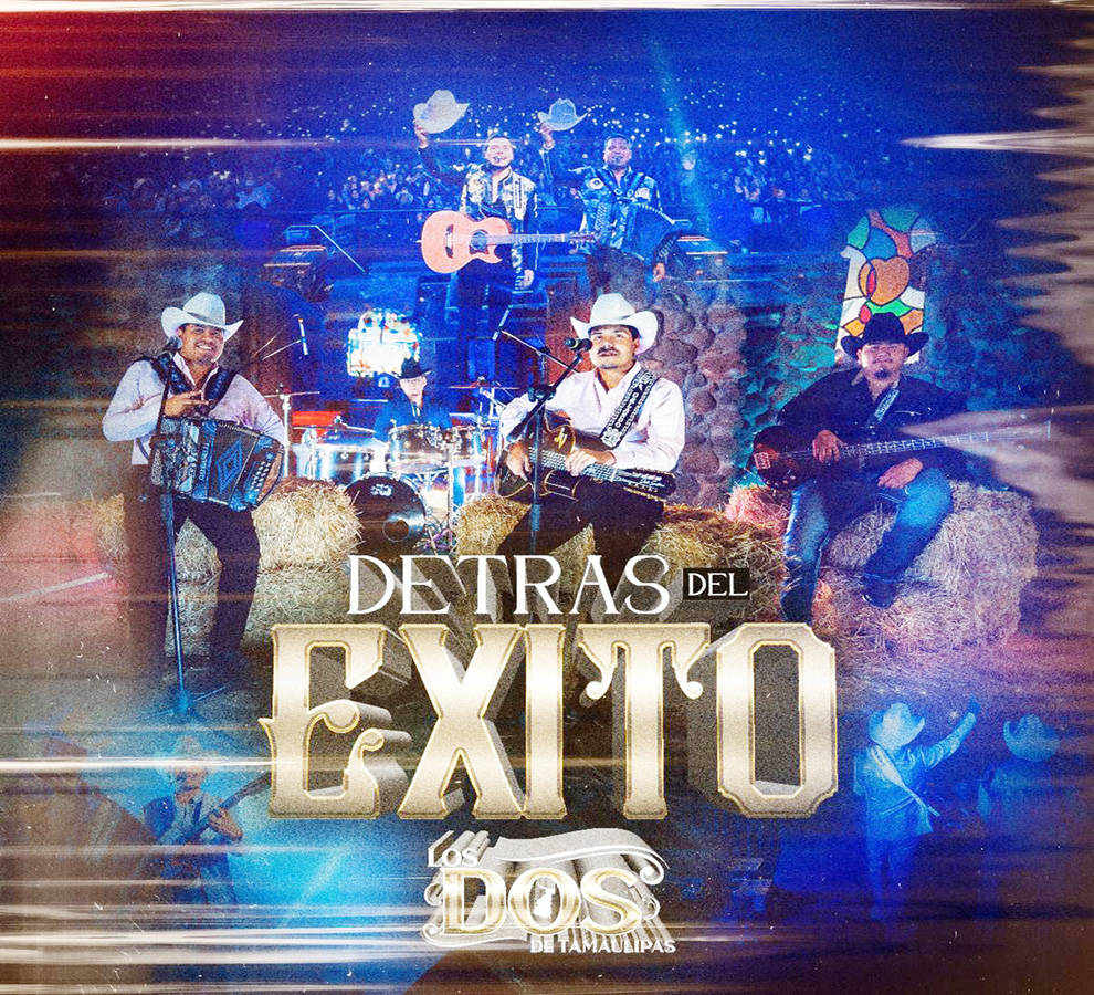 LOS DOS DE TAMAULIPAS “Detrás Del Éxito”