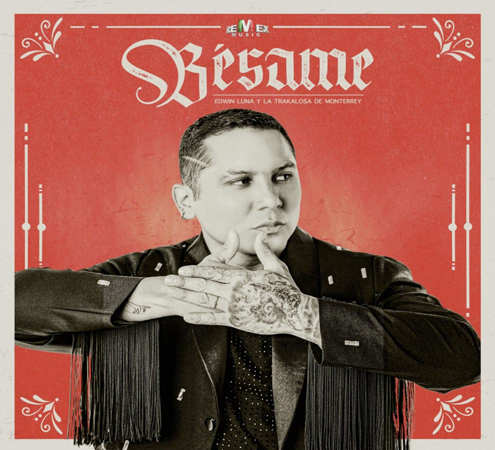 Edwin Luna da un toque de regional mexicano al éxito tema de Montaner, “Bésame”