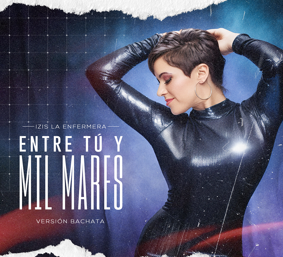 Izis presenta su nuevo sencillo “Entre Tú y Mil Mares”, una declaración de amor a ritmo de bachata
