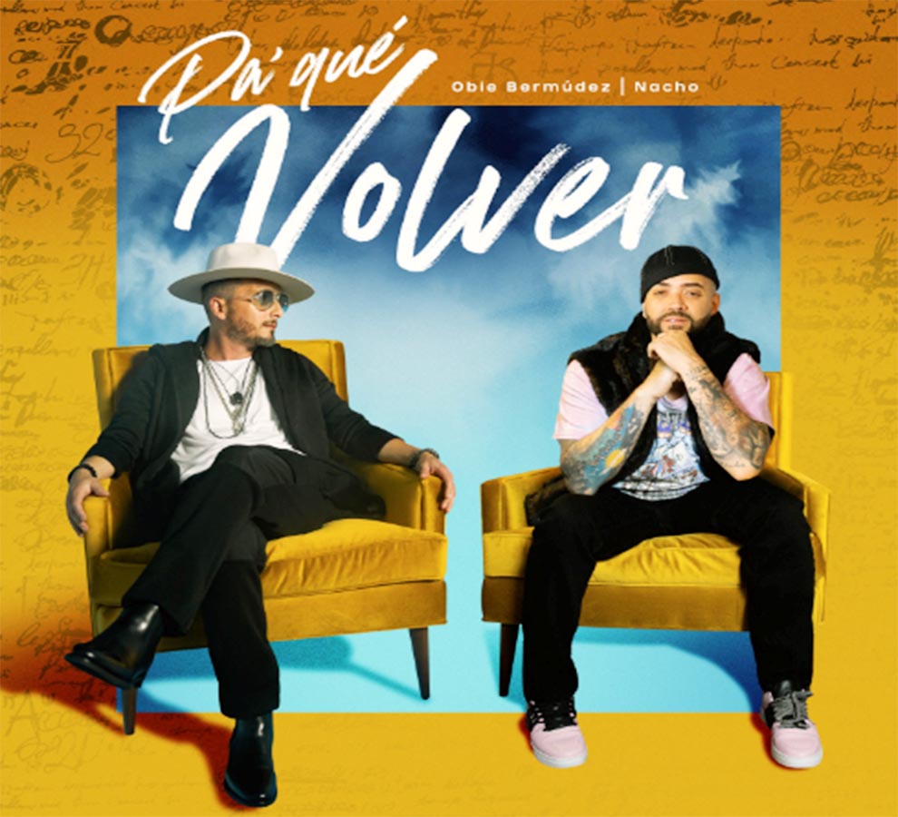 Obie Bermúdez llega con “Pa’ qué volver” junto a Nacho