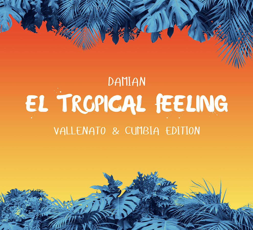 Damian estrena sencillo “Te adoro” y album “El Tropical Feeling – Vallenato & Cumbia Edition”