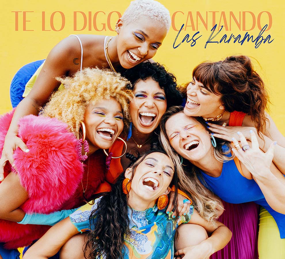 Las Karamba estrenan su nuevo disco “Te lo digo cantando”