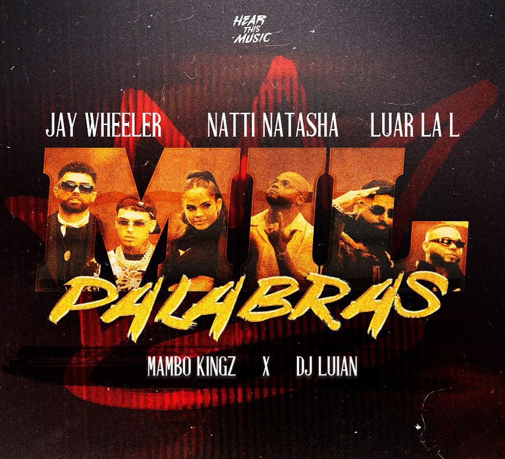 “Mil Palabras”: La explosión musical de Mambo Kingz y Dj Luian con Jay Wheeler, Natti Natasha y Luar la L