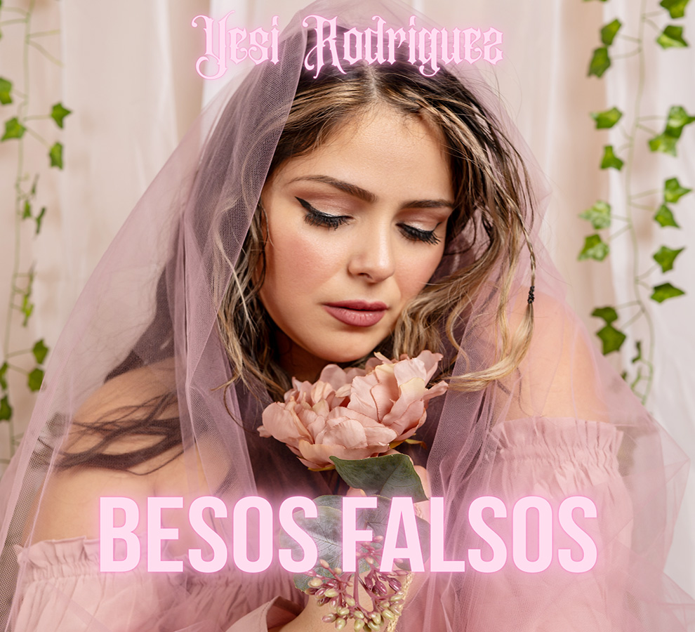 YESI RODRIGUEZ lanza “Besos Falsos”, una canción emocional sobre el proceso de sanar luego de una infidelidad