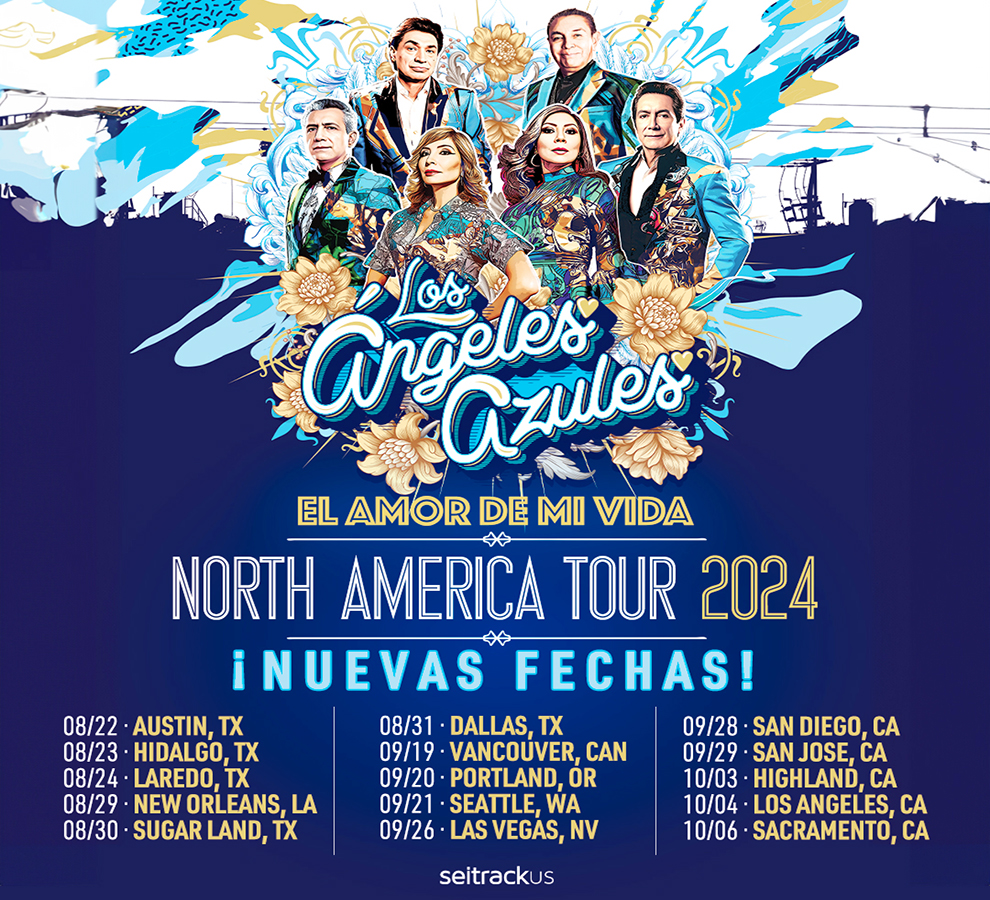 LOS ÁNGELES AZULES  Agregan Nuevas fechas a la gira  “El Amor de Mi Vida” Por Estados Unidos y Canadá