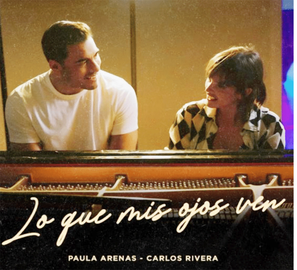 Paula Arenas y Carlos Rivera se unen en “Lo Que Mis Ojos Ven”