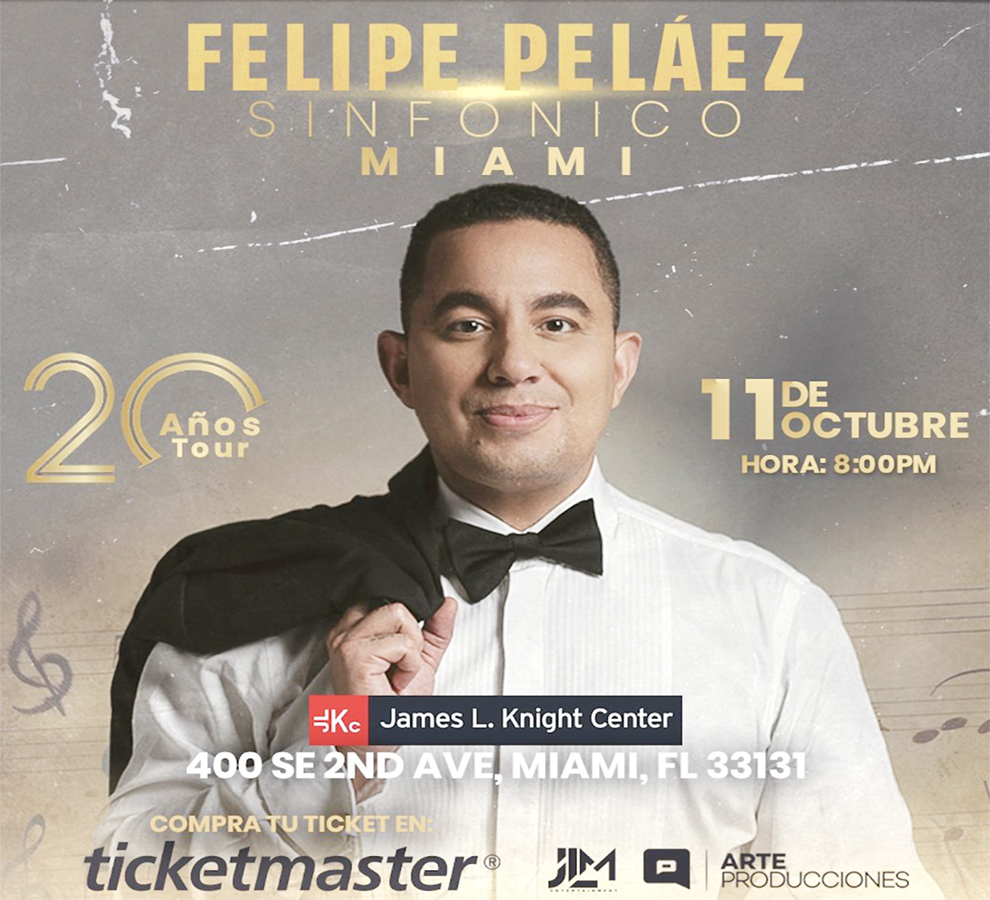 FELIPE PELÁEZ  celebra 20 años de éxitos con un grn concierto el 19 de octubre en el James L. Knight Center
