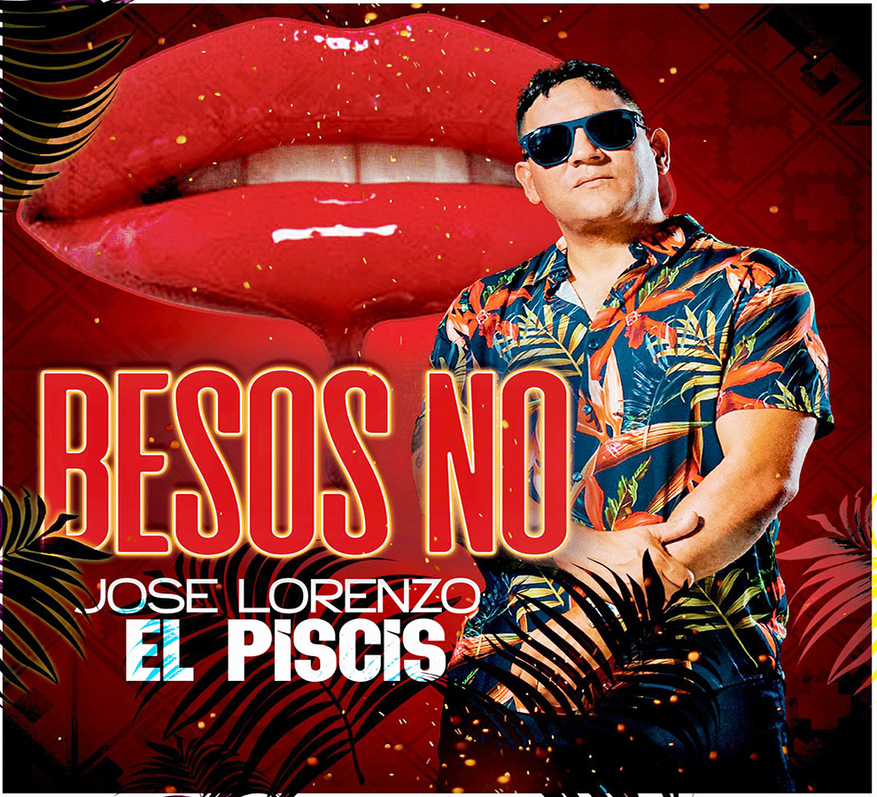 Jose Lorenzo El Piscis vuelve a la carga con “Besos no”