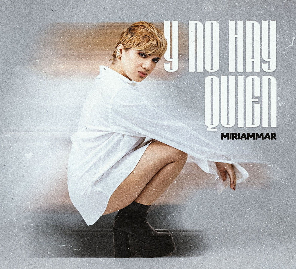 Miriammar presenta “Y no hay quien”, un himno de empoderamiento y autoconfianza