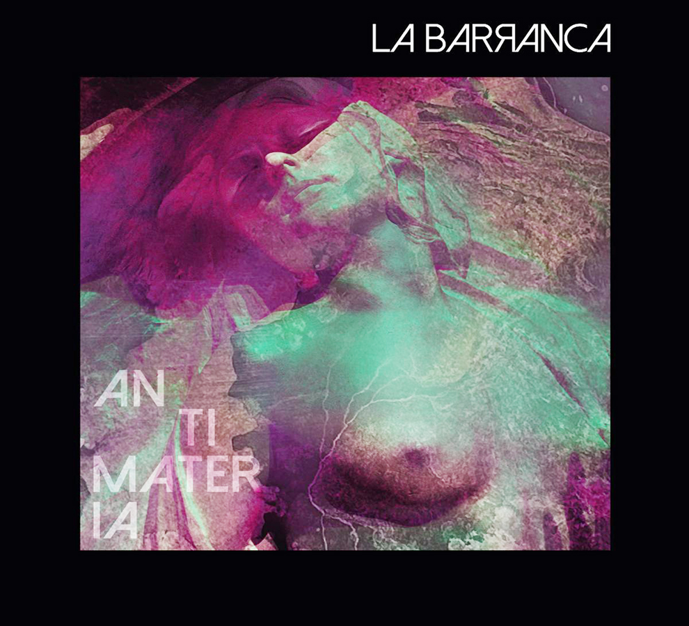 LA BARRANCA nos presenta su nuevo álbum “Antimateria”