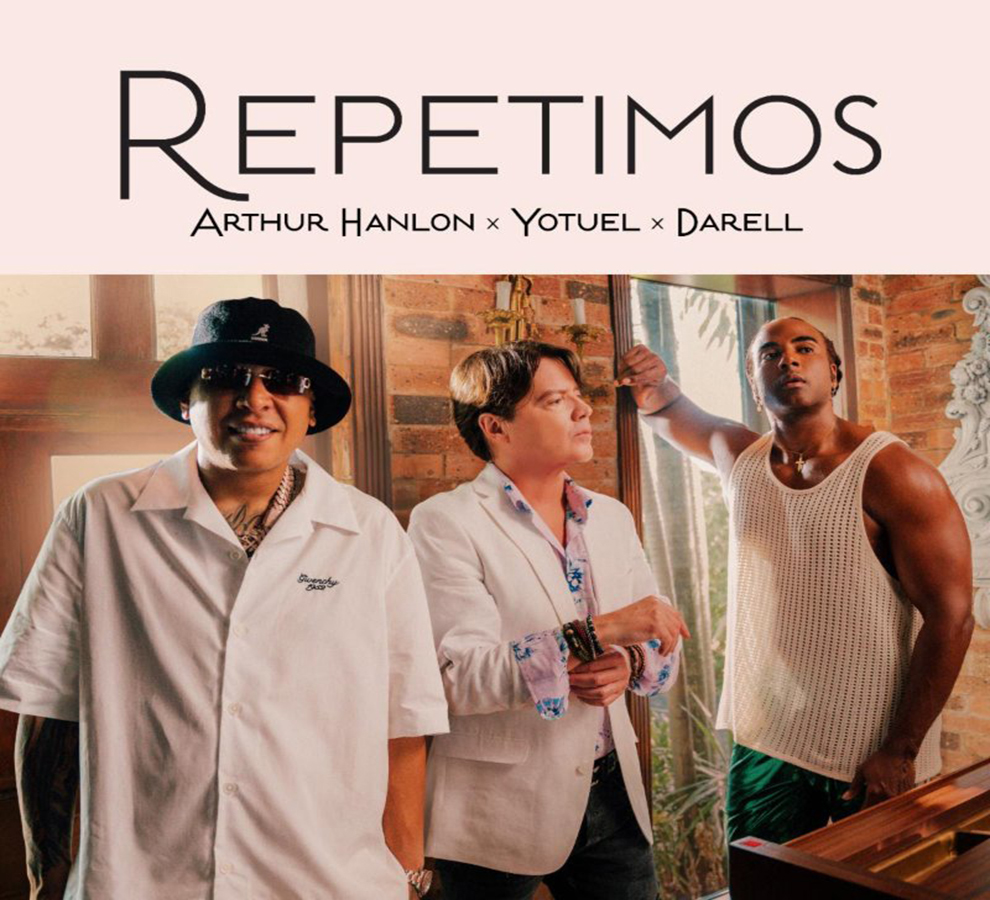 Arthur Hanlon lanza “Repetimos” junto a Darell y Yotuel: un éxito con tumbao