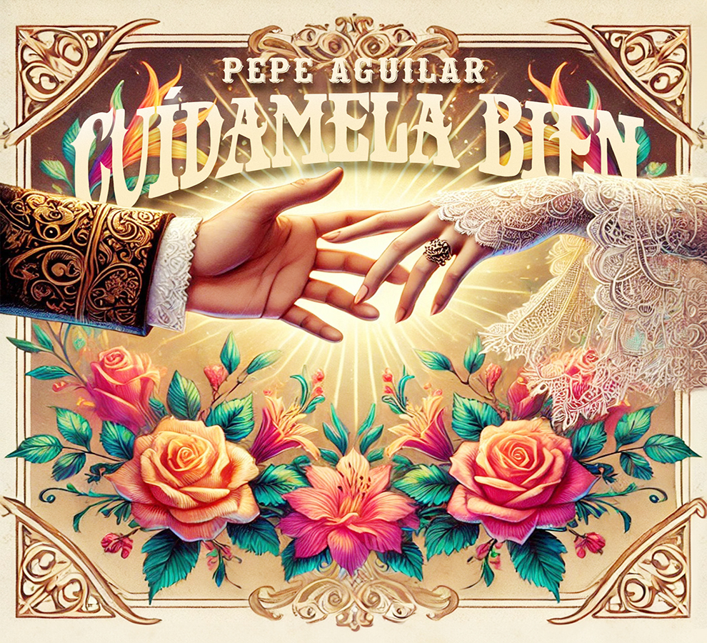 ‘CUÍDAMELA BIEN’: la nuea canción de Pepe Aguilar que conmueve el corazón